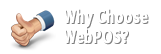 Great Reasons To Choose WebPOS!